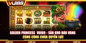 Golden Princess Vui88 - Săn kho báu vàng cùng công chúa quyền lực