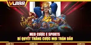 Mẹo cược eSports - Bí quyết thắng cược mọi trận đấu