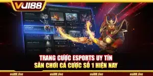 Trang cược eSports uy tín Vui88 - Sân chơi cá cược số 1 hiện nay
