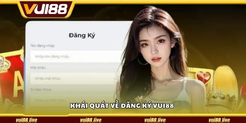 Khái quát về đăng ký Vui88
