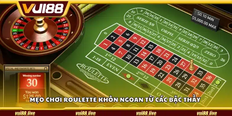 Mẹo chơi Roulette khôn ngoan từ các bậc thầy