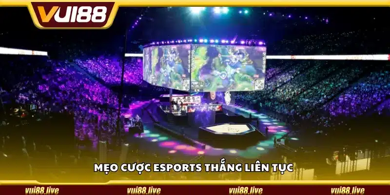 Mẹo cược eSports thắng liên tục