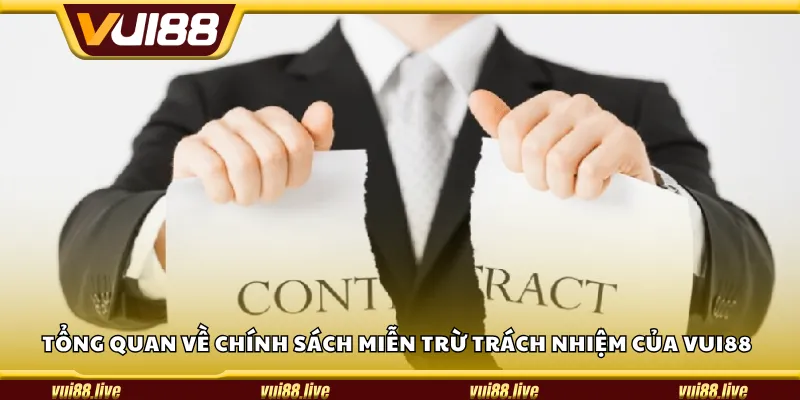 Tổng quan về chính sách miễn trừ trách nhiệm của Vui88